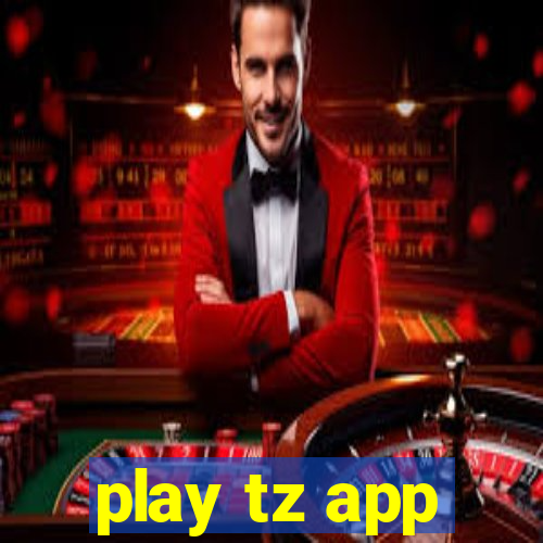 play tz app